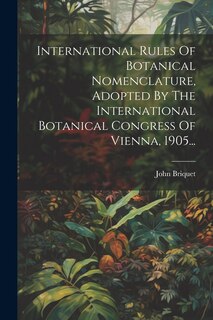 Front cover_International Rules Of Botanical Nomenclature, Adopted By The International Botanical Congress Of Vienna, 1905...