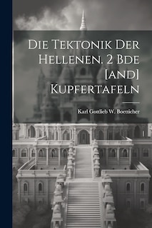 Front cover_Die Tektonik Der Hellenen. 2 Bde [and] Kupfertafeln