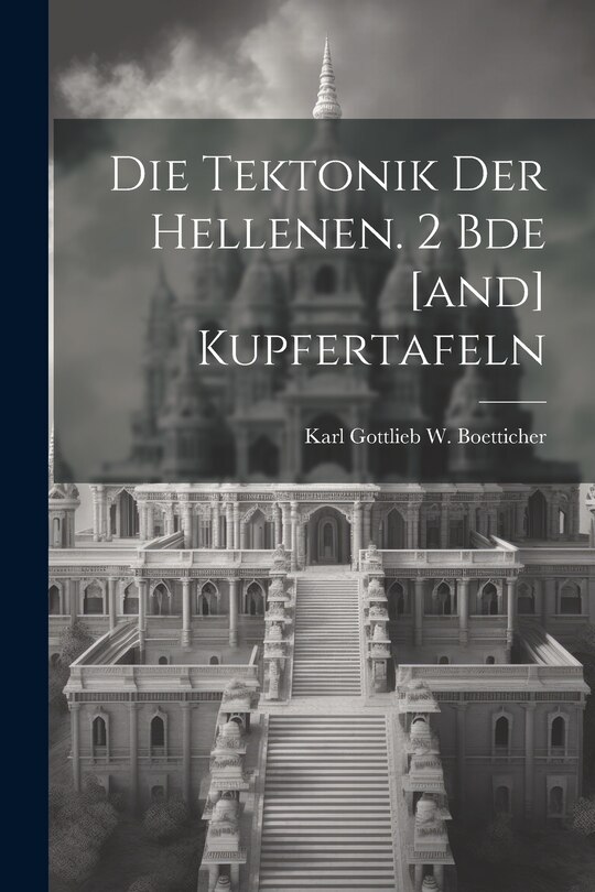 Front cover_Die Tektonik Der Hellenen. 2 Bde [and] Kupfertafeln