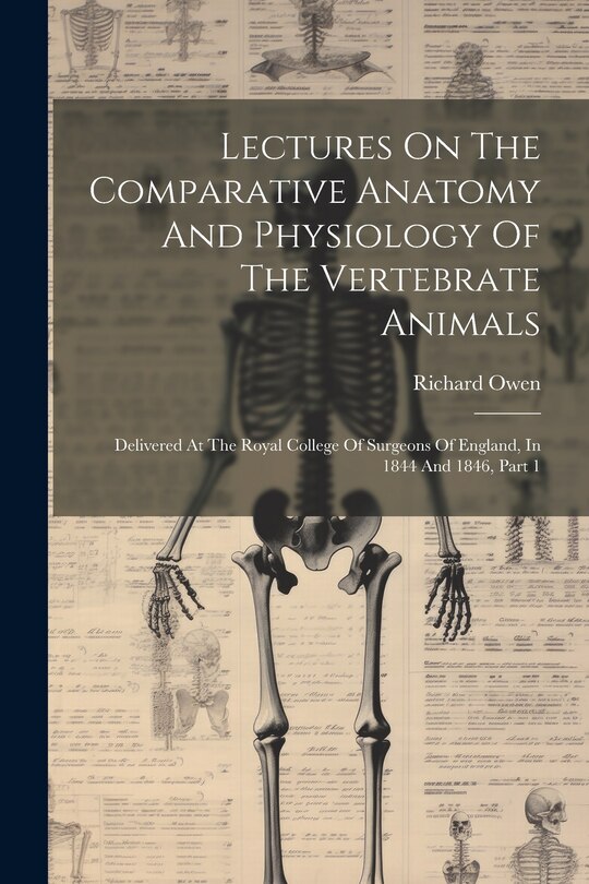 Couverture_Lectures On The Comparative Anatomy And Physiology Of The Vertebrate Animals