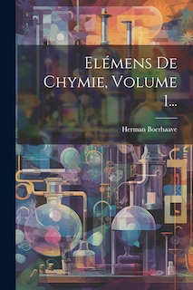 Front cover_Elémens De Chymie, Volume 1...