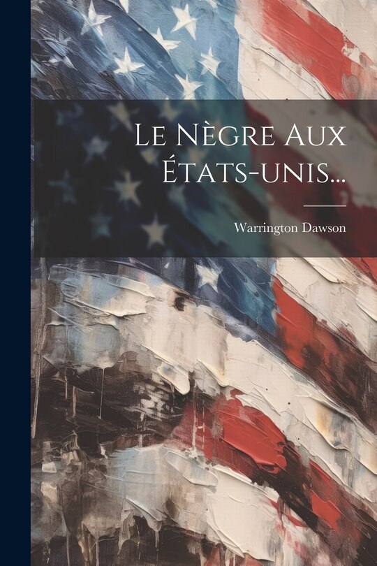 Front cover_Le N&egrave;gre Aux &Eacute;tats-unis...