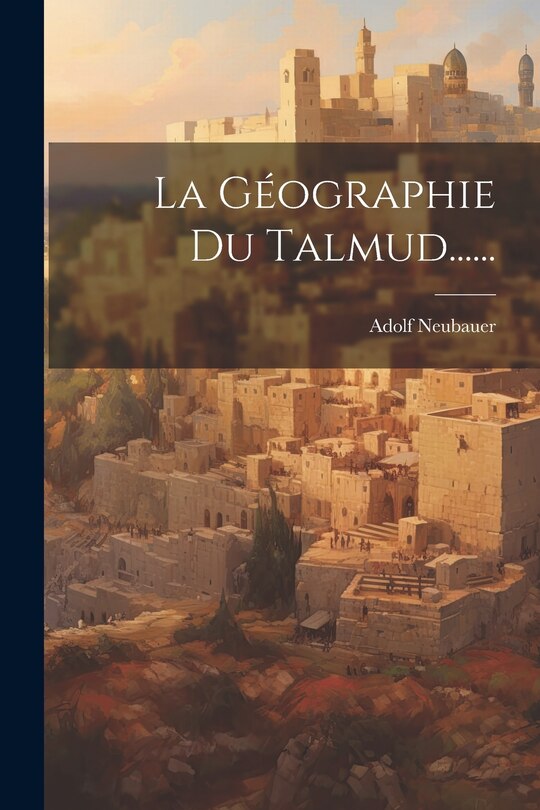Front cover_La Géographie Du Talmud......