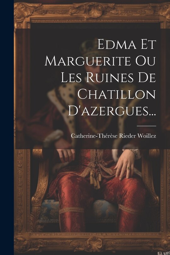 Couverture_Edma Et Marguerite Ou Les Ruines De Chatillon D'azergues...
