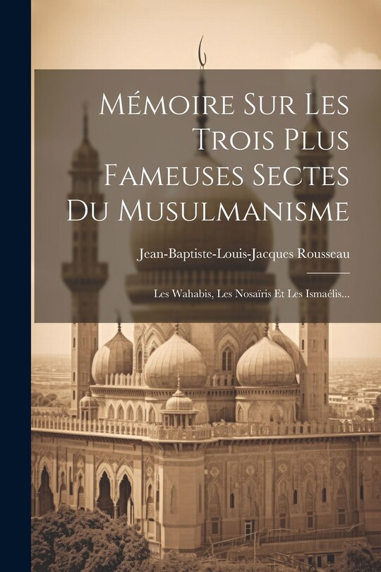 Couverture_Mémoire Sur Les Trois Plus Fameuses Sectes Du Musulmanisme