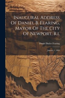 Couverture_Inaugural Address Of Daniel B. Fearing, Mayor Of The City Of Newport, R.i.