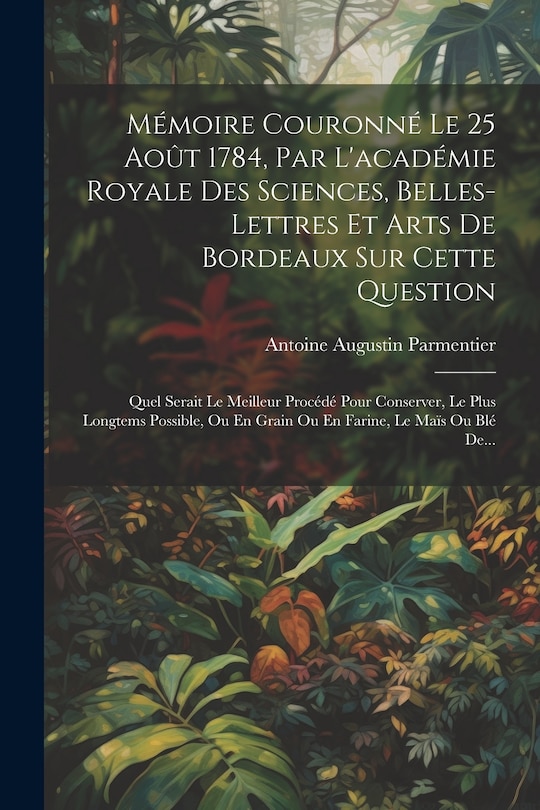 Front cover_Mémoire Couronné Le 25 Août 1784, Par L'académie Royale Des Sciences, Belles-lettres Et Arts De Bordeaux Sur Cette Question