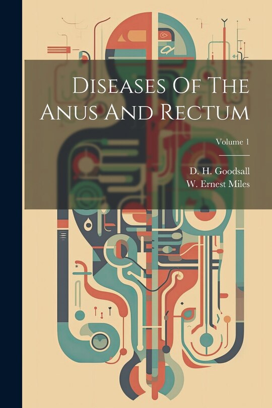 Couverture_Diseases Of The Anus And Rectum; Volume 1