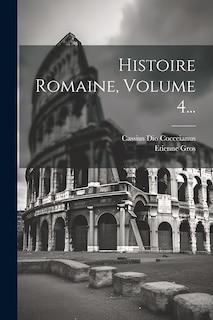 Couverture_Histoire Romaine, Volume 4...