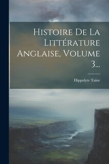 Couverture_Histoire De La Littérature Anglaise, Volume 3...