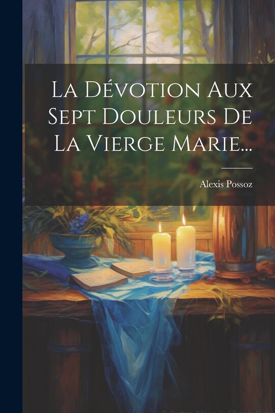 Front cover_La Dévotion Aux Sept Douleurs De La Vierge Marie...