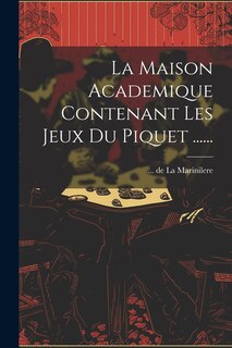 Front cover_La Maison Academique Contenant Les Jeux Du Piquet ......