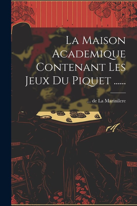 Front cover_La Maison Academique Contenant Les Jeux Du Piquet ......