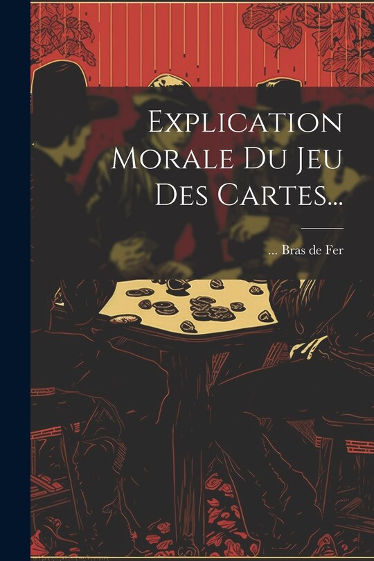 Front cover_Explication Morale Du Jeu Des Cartes...