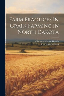 Front cover_Farm Practices In Grain Farming In North Dakota