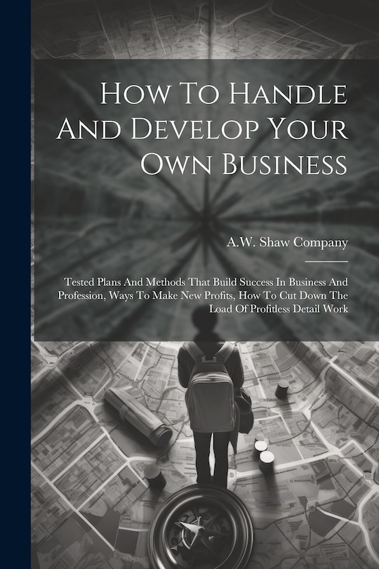 Front cover_How To Handle And Develop Your Own Business