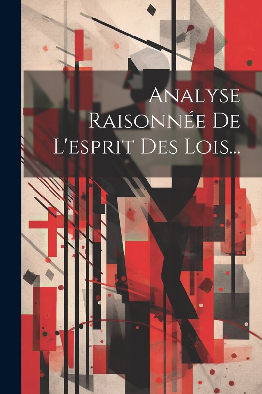 Front cover_Analyse Raisonn&eacute;e De L'esprit Des Lois...