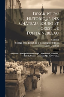 Front cover_Description Historique Des Château, Bourg Et Forest De Fontainebleau
