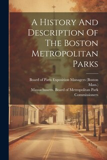 Front cover_A History And Description Of The Boston Metropolitan Parks
