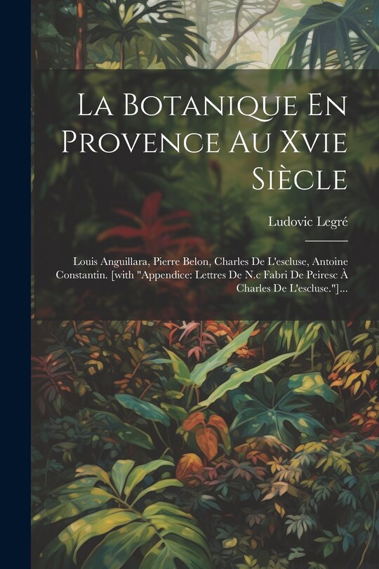 Couverture_La Botanique En Provence Au Xvie Siècle