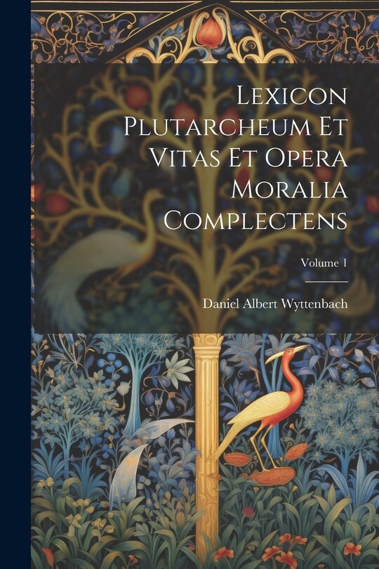 Front cover_Lexicon Plutarcheum Et Vitas Et Opera Moralia Complectens; Volume 1