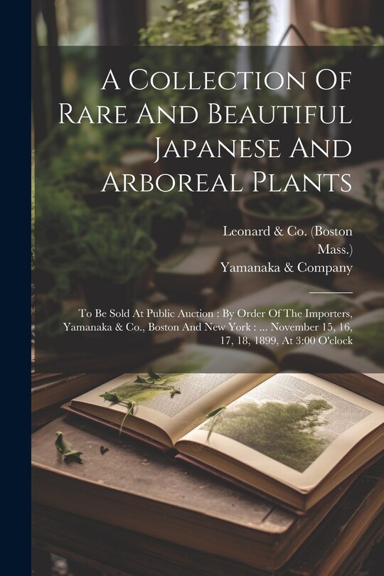 Front cover_A Collection Of Rare And Beautiful Japanese And Arboreal Plants