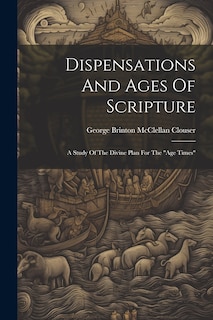 Front cover_Dispensations And Ages Of Scripture