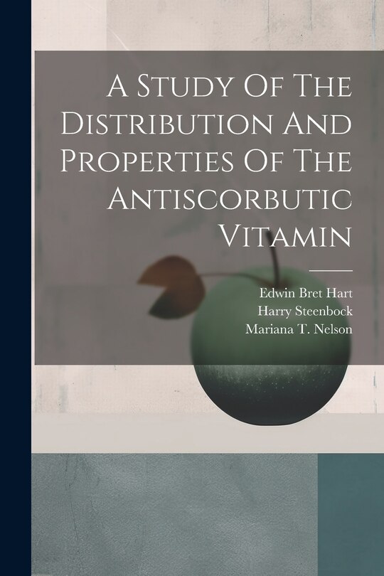 Front cover_A Study Of The Distribution And Properties Of The Antiscorbutic Vitamin
