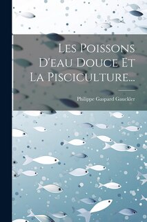 Front cover_Les Poissons D'eau Douce Et La Pisciculture...