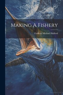 Front cover_Making A Fishery