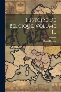 Front cover_Histoire De Belgique, Volume 1...