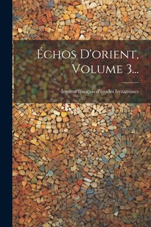 Couverture_Échos D'orient, Volume 3...