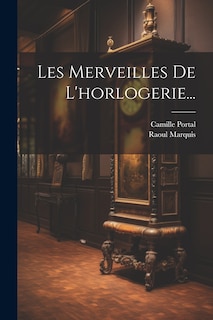 Front cover_Les Merveilles De L'horlogerie...