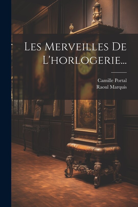 Front cover_Les Merveilles De L'horlogerie...