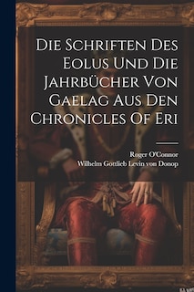 Front cover_Die Schriften Des Eolus Und Die Jahrbücher Von Gaelag Aus Den Chronicles Of Eri