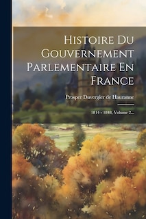 Front cover_Histoire Du Gouvernement Parlementaire En France