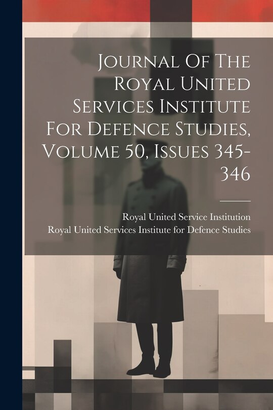 Couverture_Journal Of The Royal United Services Institute For Defence Studies, Volume 50, Issues 345-346