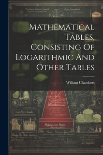 Front cover_Mathematical Tables, Consisting Of Logarithmic And Other Tables