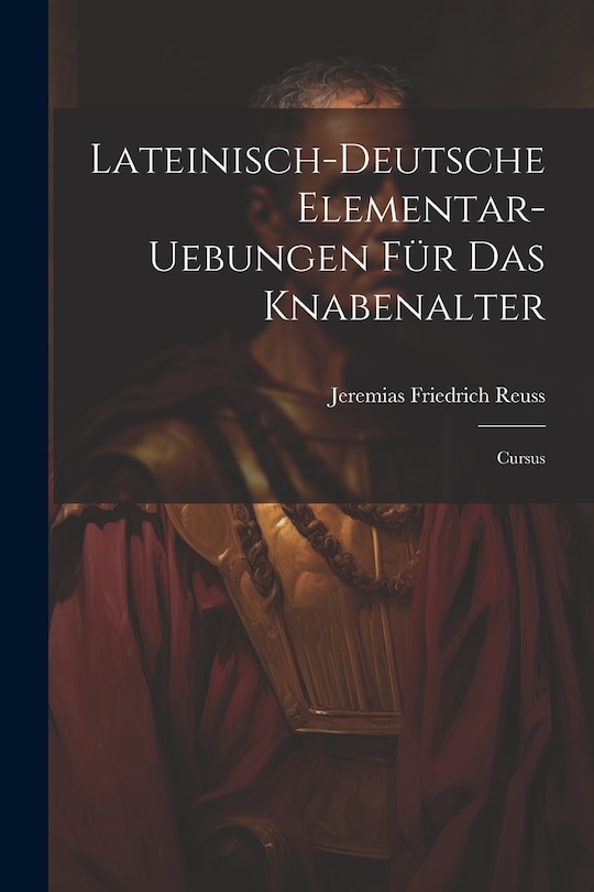 Front cover_Lateinisch-deutsche Elementar-uebungen Für Das Knabenalter