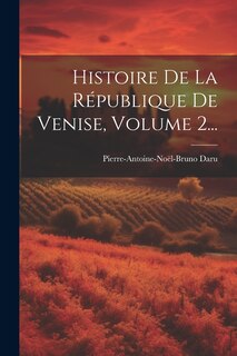 Couverture_Histoire De La République De Venise, Volume 2...