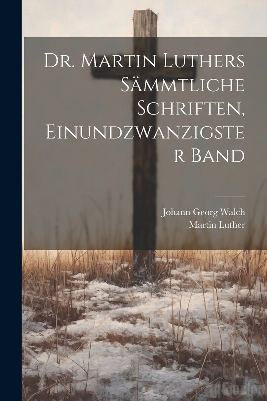 Front cover_Dr. Martin Luthers Sämmtliche Schriften, Einundzwanzigster Band
