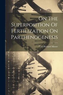 Couverture_On The Superposition Of Fertilization On Parthenogenesis