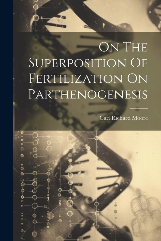 Couverture_On The Superposition Of Fertilization On Parthenogenesis