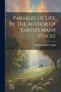 Couverture_Parables Of Life, By The Author Of 'earth's Many Voices'