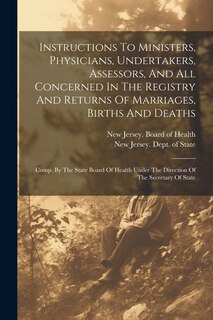 Front cover_Instructions To Ministers, Physicians, Undertakers, Assessors, And All Concerned In The Registry And Returns Of Marriages, Births And Deaths