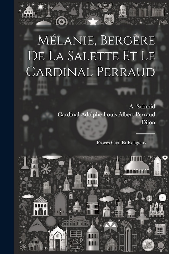 Front cover_Mélanie, Bergère De La Salette Et Le Cardinal Perraud