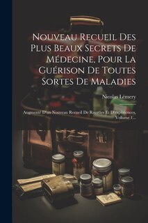 Couverture_Nouveau Recueil Des Plus Beaux Secrets De Médecine, Pour La Guérison De Toutes Sortes De Maladies