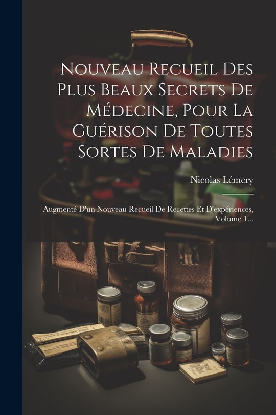 Couverture_Nouveau Recueil Des Plus Beaux Secrets De Médecine, Pour La Guérison De Toutes Sortes De Maladies