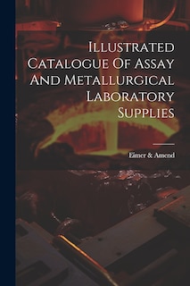 Couverture_Illustrated Catalogue Of Assay And Metallurgical Laboratory Supplies