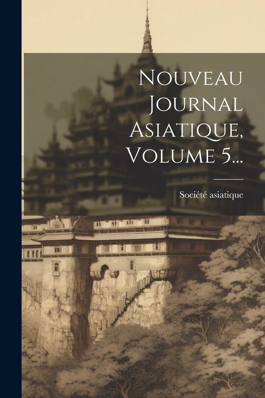 Couverture_Nouveau Journal Asiatique, Volume 5...